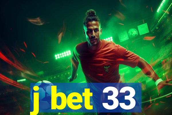 j bet 33